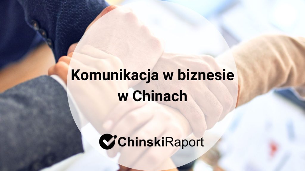 Biznes w Chinach komunikacja w biznesie