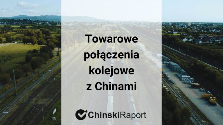 Towarowe połączenia kolejowe z Chinami