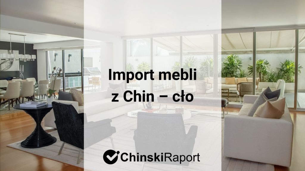 Import mebli z Chin - cło