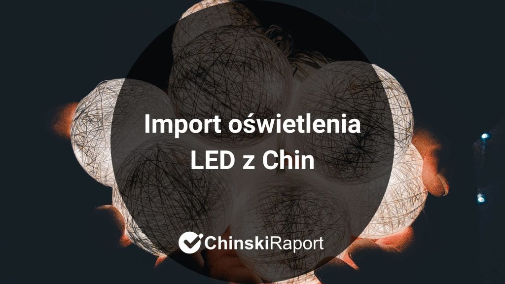 Import oświetlenia LED z Chin