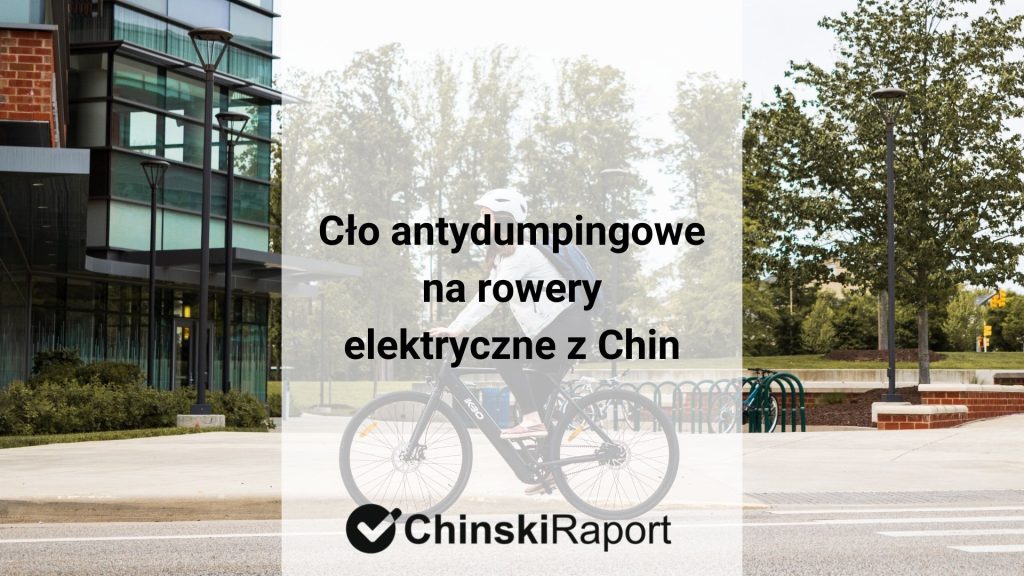 Cło antydumpingowe na rowery elektryczne z Chin