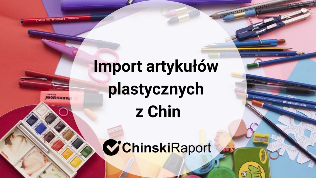 Import artykułów plastycznych z Chin