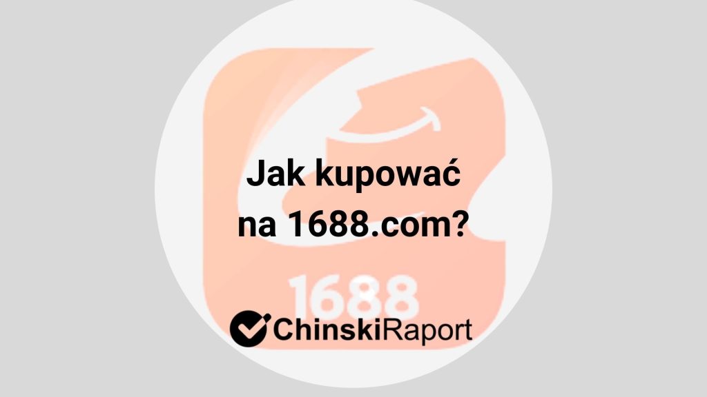 Kupowanie na 1688.com