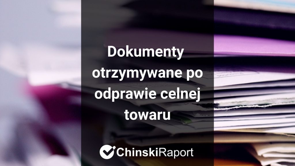 Dokumenty po odprawie celnej towaru