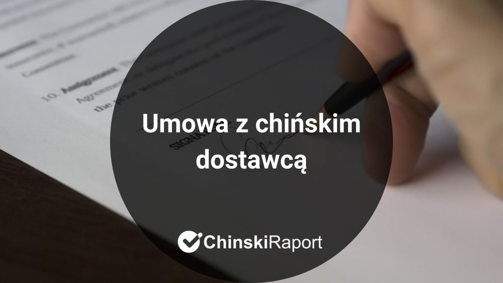 Umowa z chińskim dostawcą