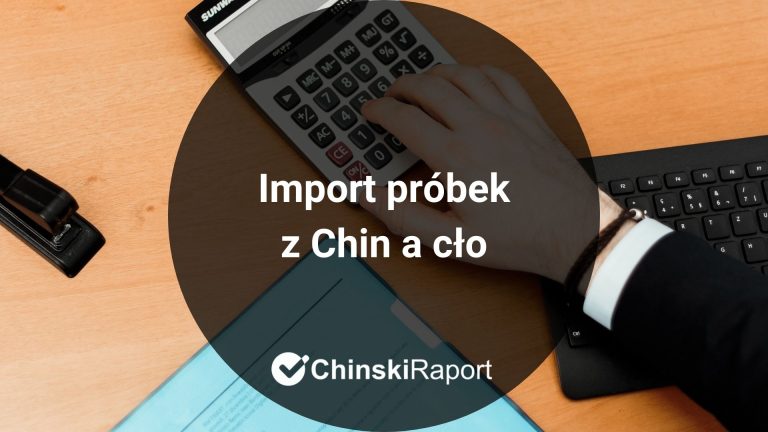 Import próbek z Chin a cło