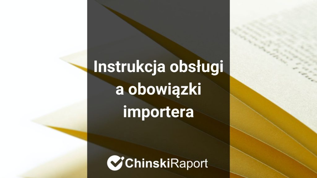 Instrukcja obsługi a obowiązki importera
