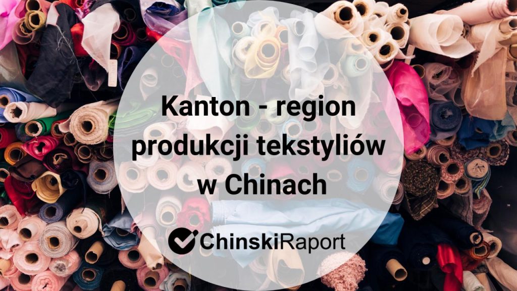 Kanton. Region produkcji tekstyliów w Chinach