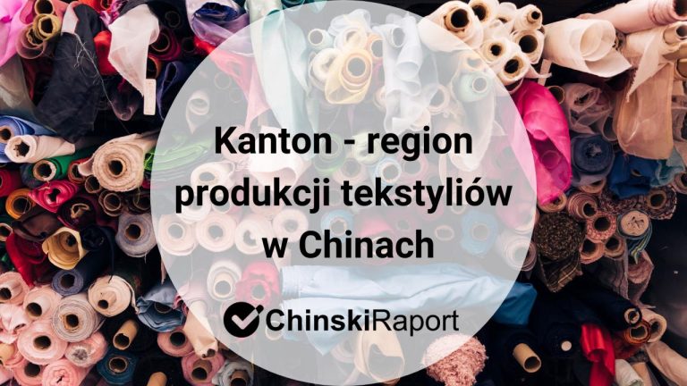 Kanton. Region produkcji tekstyliów w Chinach