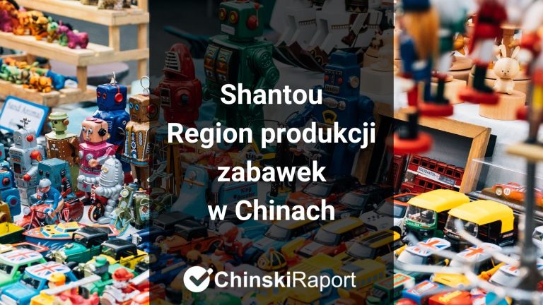 Shantou. Region produkcji zabawek w Chinach