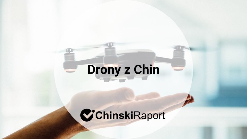 Drony z Chin - certyfikaty i cło