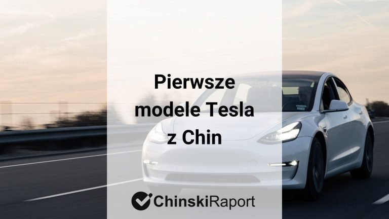 Pierwsze modele Tesla wyprodukowane w Chinach