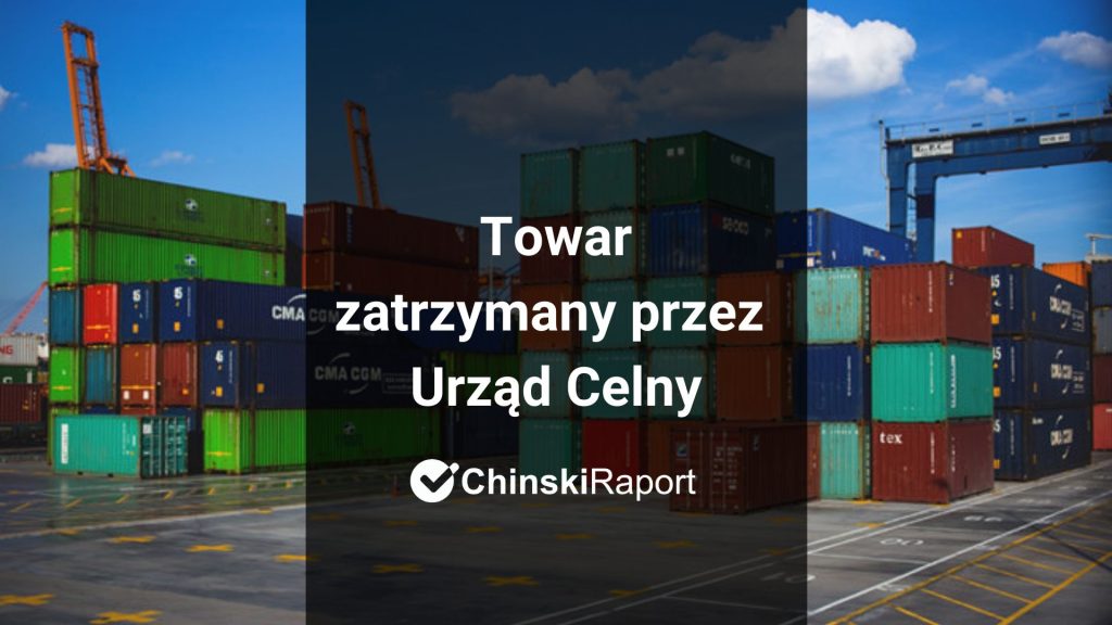 Towar zatrzymany przez urząd celny