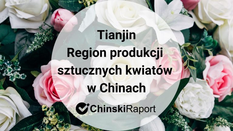 Tianjin region produkcji sztucznych kwiatów w Chinach