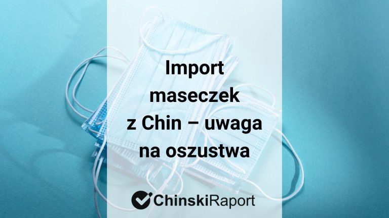 Import maseczek z Chin – uwaga na oszustwa