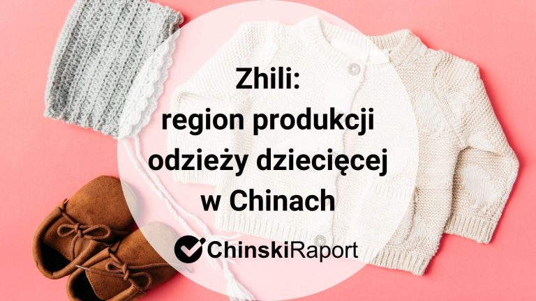 Region produkcji odzieży dziecięcej w Chinach: Zhili