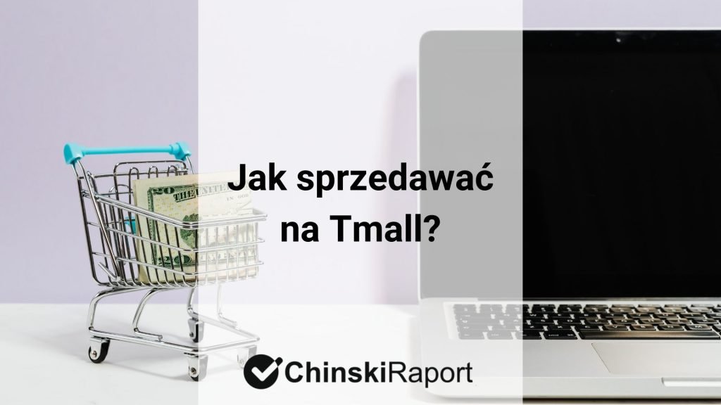 Jak sprzedawać na Tmall