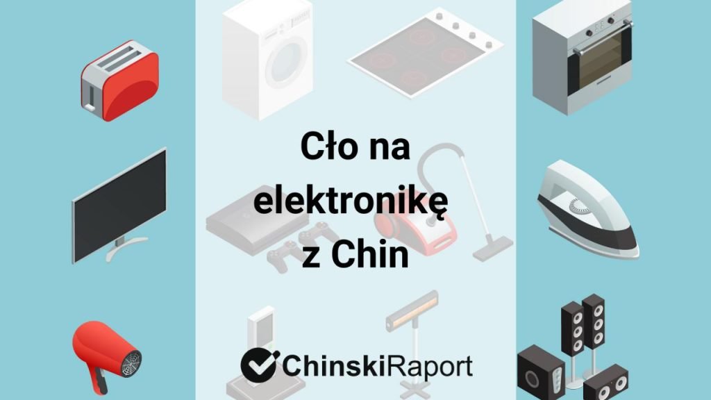 Elektronika - cło z Chin