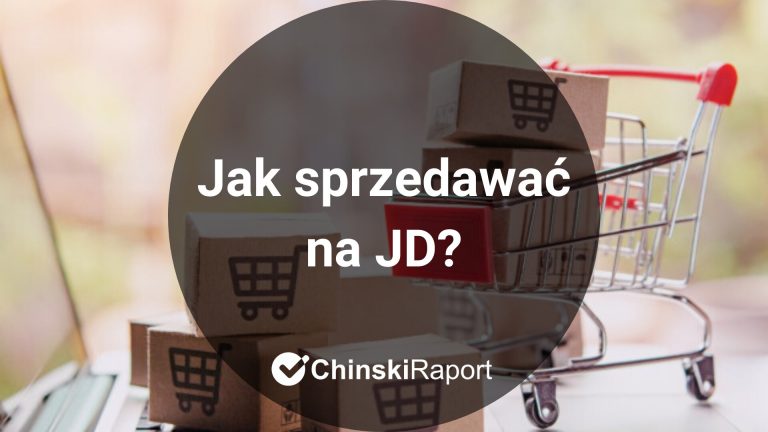 Jak sprzedawać na JD – chińskim e-commerce