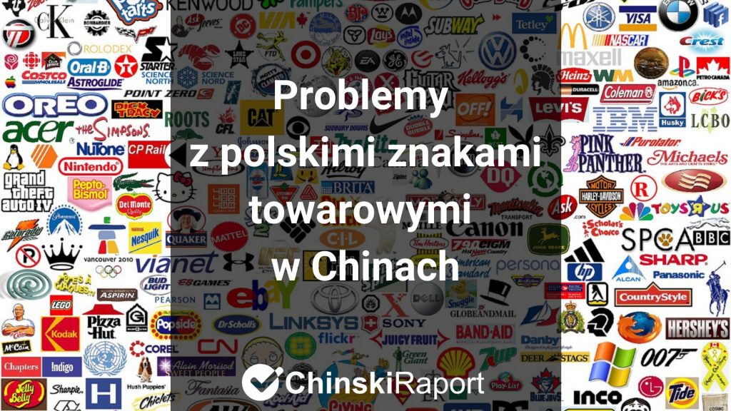 Problemy z polskimi znakami towarowymi w Chinach