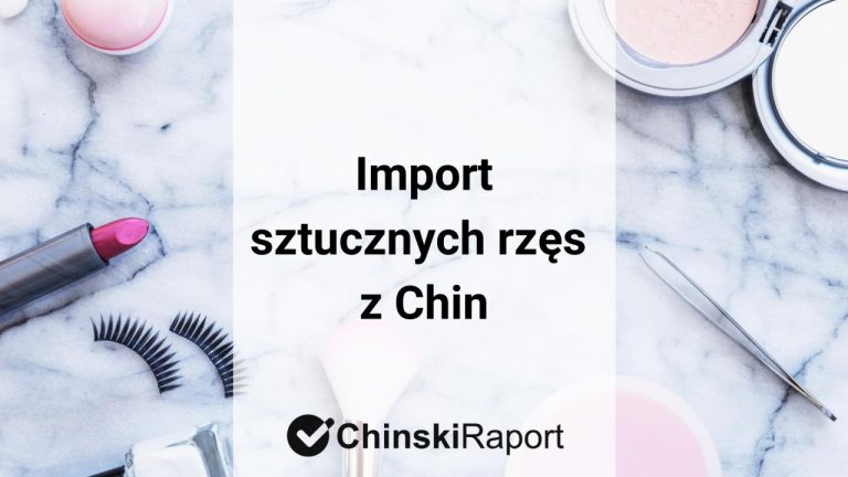Import sztucznych rzęs z Chin