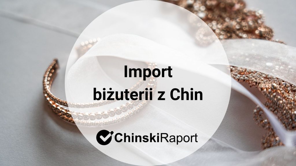 Import biżuterii z Chin