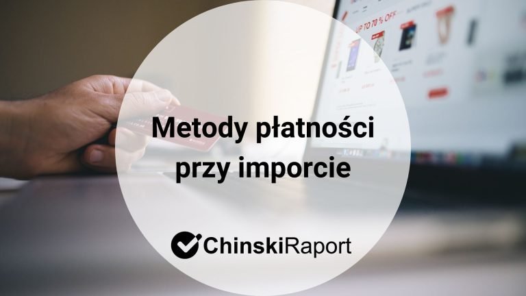 Metody płatności przy imporcie - pytania i odpowiedzi