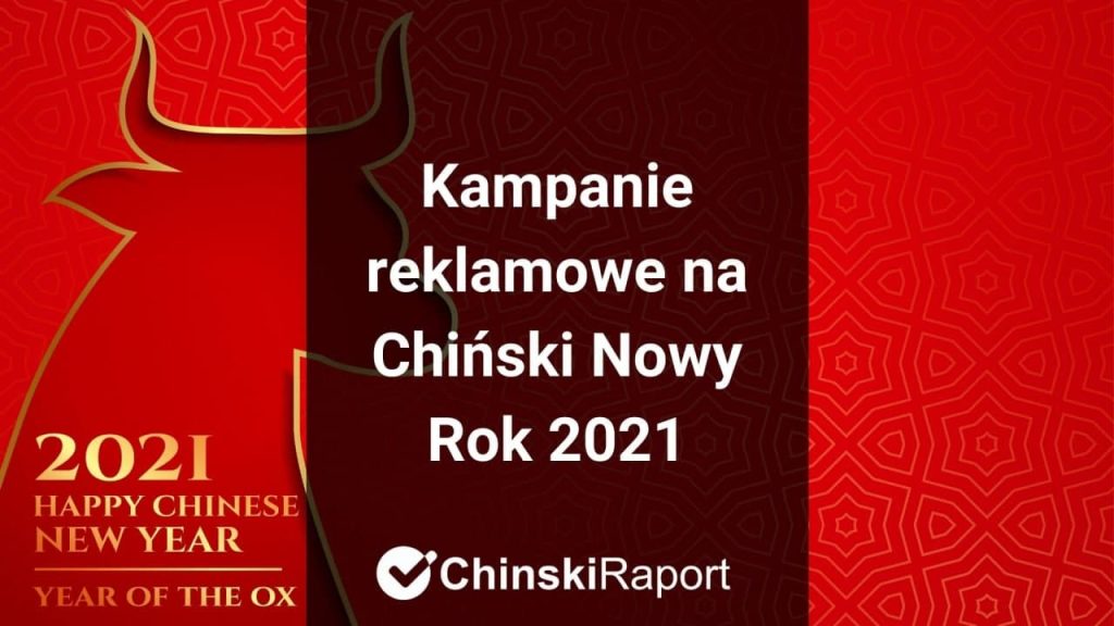 Kampanie reklamowe na Chiński Nowy Rok 2021