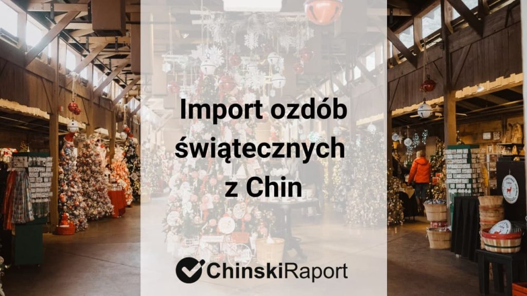 Import ozdób świątecznych z Chin