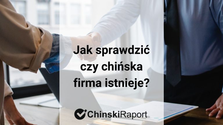 Jak sprawdzić czy chińska firma istnieje?