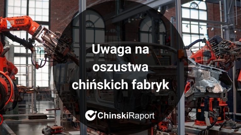 Oszustwa chińskich fabryk