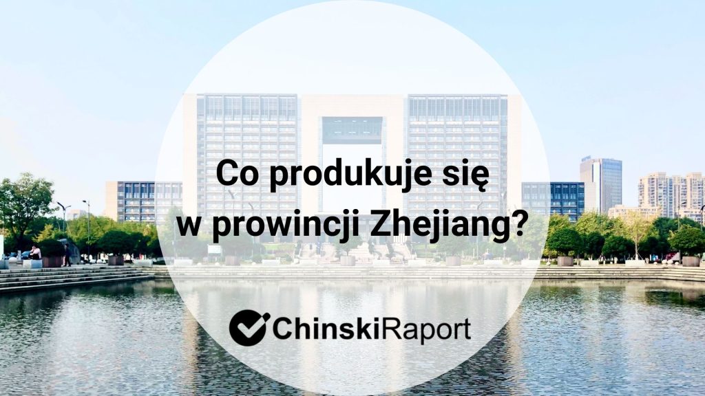 Co produkuje się w prowincji Zhejiang?