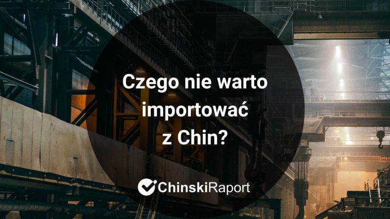 Czego nie importować z Chin