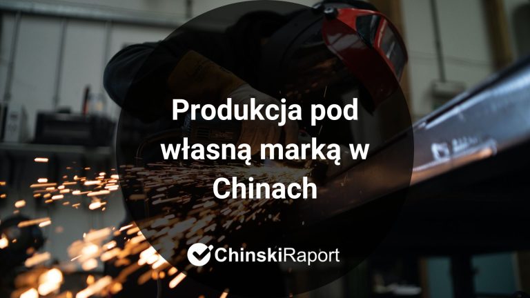 Produkcja pod własną marką w Chinach