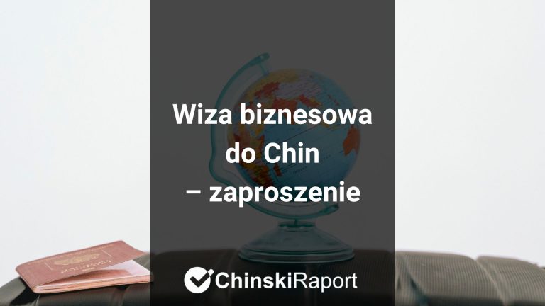 Wiza biznesowa – zaproszenie do Chin