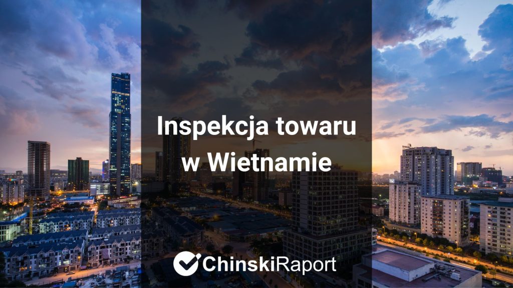 Inspekcja towaru w Wietnamie