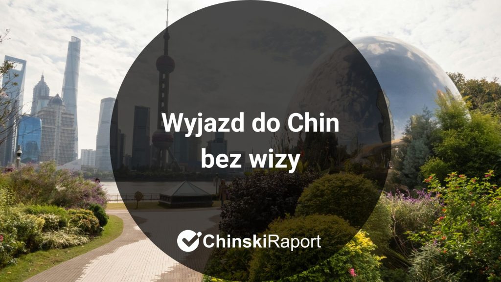 Wyjazd do Chin bez wizy