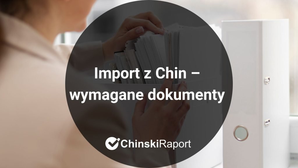 Import z Chin wymagane dokumenty