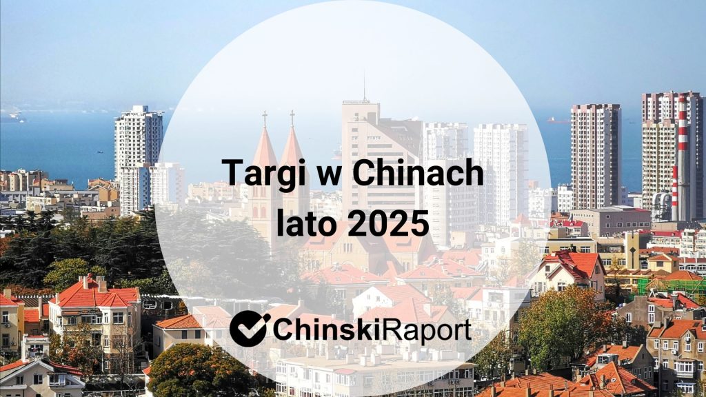 Targi w Chinach lato 2025