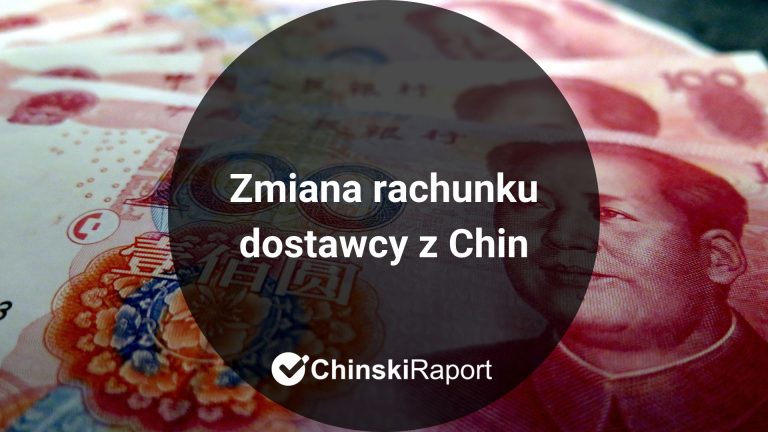 Zmiana rachunku dostawcy z Chin